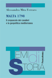 E-book, Malta 1798 : il crepuscolo dei cavalieri e la geopolitica mediterranea, Franco Angeli