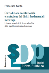 E-book, Giurisdizione costituzionale e protezione dei diritti fondamentali in Europa : i sistemi accentrati di fronte alle sfide della legalità costituzionale europea, Franco Angeli