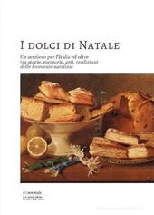 E-book, I dolci di Natale : un sentiero per l'Italia ed oltre, tra storie, memorie, arti, tradizioni delle leccornie natalizie, Il lavoro editoriale
