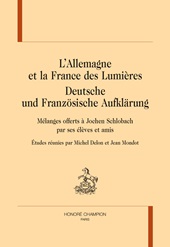 E-book, L'Allemagne et la France des Lumières = Deutsche und französische Aufklärung : mélanges offerts à Jochen Schlobach par ses élèves et amis, H. Champion