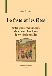 E-book, Le faste et les fêtes : ostentation et distinction dans deux chroniques du XVe siècle castillan, H. Champion