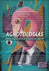 E-book, Agnotologías : saberes e ignorancias en la España del siglo XX, Tirant lo Blanch