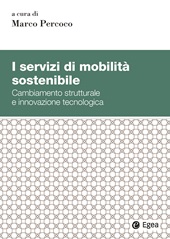 E-book, I servizi di mobilità sostenibile : cambiamento strutturale e innovazione tecnologica, Egea