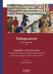 m, Geografia e storia di un mito : traiettorie romanze della Historia de preliis Alexandri Magni tra XIII e XIV secolo, Bologna University Press