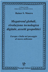 E-book, Megatrend globali, rivoluzione tecnologica digitale, assetti geopolitici : Europa e Italia nel passaggio al nuovo millennio, Passigli