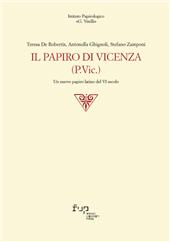 E-book, Il papiro di Vicenza (P.Vic.) : un nuovo papiro latino del VI secolo, Firenze University Press