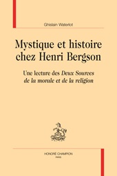 m, Mystique et histoire chez Henri Bergson : une lecture des Deux sources de la morale et de la religion, 