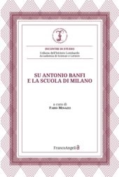 m, Su Antonio Banfi e la Scuola di Milano, F. Angeli