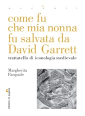 E-book, Come fu che mia nonna fu salvata da David Garrett : trattatello di iconologia medievale, Edizioni di pagina