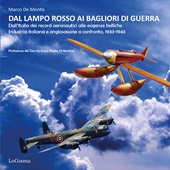 E-book, Dal lampo rosso ai bagliori di guerra : dall'Italia dei record aeronautici alle esigenze belliche : industria italiana e anglosassone a confronto, 1933-1943, LoGisma