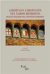 E-book, Libertas e libertates nel tardo Medioevo : realtà italiane nel contesto europeo : atti del XVI Convegno di studi, San Miniato, 11-13 ottobre 2018, 