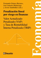 E-book, Penalización lineal por riesgoen finanzas : Valor Actualizado Penalizado (VAP) y Tasa de Rentabilidad Interna Penalizada (TRIP) = Linear risk penalization in finance : Penalized Present Value (PPV) and Penalized Internal Rate of Return (PIRR), Universidad de Deusto