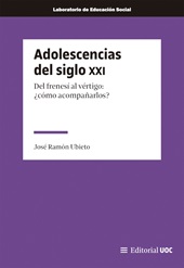 E-book, Adolescencias del siglo XXI : del frenesí al vértigo : ¿cómo acompañarlos?, Editorial UOC
