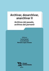 E-book, Archivar, desarchivar, anarchivar, II : archivos del pasado, archivos del porvenir, Tirant lo Blanch