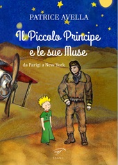 E-book, Il Piccolo Principe e le sue muse : da Parigi a New York : perché leggere e rileggere Il Piccolo Principe oggi?, Il foglio