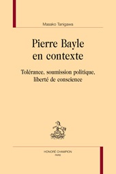 m, Pierre Bayle en contexte : tolérance, soumission politique, liberté de conscience, Honoré Champion