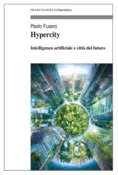 eBook, Hypercity : intelligenza artificiale e città del futuro, Franco Angeli