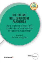 E-book, Italiani nell'evoluzione pandemica : analisi dei processi cognitivi e delle pratiche collettive in una prospettiva longitudinale e mixed methods, FrancoAngeli