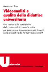 eBook, Videoanalisi e qualità della didattica universitaria : una ricerca sulle potenzialità della videoanalisi come dispositivo per promuovere le competenze dei docenti nella prospettiva del formative assessment, Franco Angeli