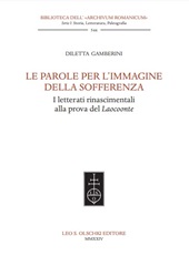 E-book, Le parole per l'immagine della sofferenza : i letterati rinascimentali alla prova del Laocoonte, L. Olschki