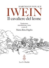m, Iwein : il cavaliere del leone, Leo S. Olschki editore
