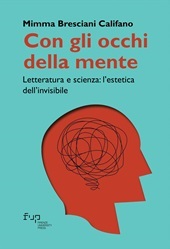 E-book, Con gli occhi della mente : letteratura e scienza : l'estetica dell'invisibile, 