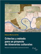 E-book, Criterios y método para un proyecto de itinerarios culturales : restaurar el paisaje desde el patrimonio territorial, Firenze University Press
