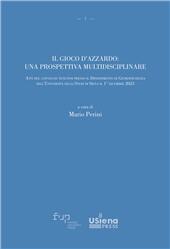 E-book, Il gioco d'azzardo : una prospettiva multidisciplinare : atti del convegno tenutosi presso il Dipartimento di giurisprudenza dell'Università degli studi di Siena il 1o dicembre 2023, Firenze University Press
