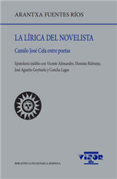 eBook, La lírica del novelista : Camilo José Cela entre poetas : epistolario inédito con Vicente Aleixandre, Dionisio Ridruejo, José Agustín Goytisolo y Concha Lagos, Visor Libros