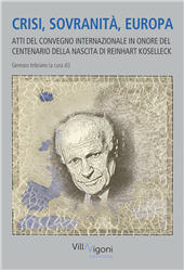 E-book, Crisi, sovranità, Europa : atti del Convegno internazionale in onore del centenario della nascita di Reinhart Koselleck, Villa Vigoni editore
