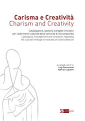 E-book, Carisma e creatività : catalogazione, gestione e progetti innovativi per il patrimonio culturale delle comunità di vita consacrata = Charism and creativity : Catalogues, management and innovation regarding the cultural heritage of institutes of consecrated life, Artemide