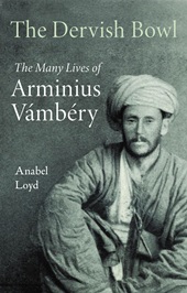 E-book, The dervish bowl : the many lives of Arminius Vámbéry, Haus