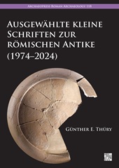 m, Ausgewählte kleine Schriften zur römischen Antike (1974-2024), Archaeopress