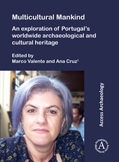 m, Multicultural mankind : an exploration of Portugal's worldwide archaeological and cultural heritage, Archaeopress