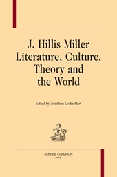 E-book, J. Hillis Miller : literature, culture, theory and the world, H. Champion