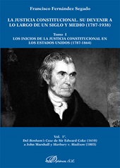 E-book, La justicia constitucional : su devenir a lo largo de un siglo y medio (1787-1938) :  tomo I, Los inicios de la justicia constitucional en los estados unidos (1787-1864) : Vol. 1o,  Del Bonham´s Case de Sir Edward Coke (1610) a John Marshall y Marbury v. Madison (1803), Dykinson
