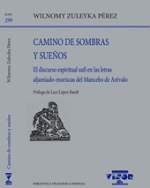 E-book, Camino de sombras y sueños : el discurso espiritual sufí en las letras aljamiado-moriscas del Mancebo de Arévalo, Visor Libros