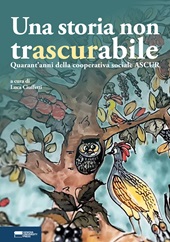 E-book, Una storia non trascurabile : quarant'anni della cooperativa sociale ASCUR (Attività Sociali Comunità Una Rivarolo), Genova University Press