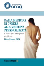 E-book, Dalla medicina di genere alla medicina personalizzata : il ruolo dell'Intelligenza Artificiale : libro bianco 2024, Franco Angeli