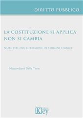 m, La Costituzione si applica non si cambia : note per una riflessione in termini storici, Key editore
