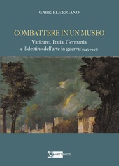 E-book, Combattere in un museo : Vaticano, Italia, Germania e il destino dell'arte in guerra (1943-1945), 