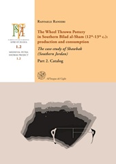 E-book, The wheel thrown pottery in Southern Bilad al-Sham (12th-13th c.) : production and consumption : the case-study of Shawbak (Southern Jordan) : Part 2. Catalog, All'insegna del giglio