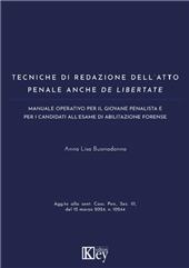 m, Tecniche di redazione dell'atto penale anche de libertate : manuale operativo per il giovane penalista e per candidati all'esame di abilitazione forense, Key editore