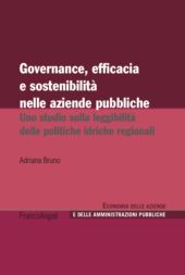 m, Governance, efficacia e sostenibilità nelle aziende pubbliche : uno studio sulla leggibilità delle politiche idriche regionali, F. Angeli