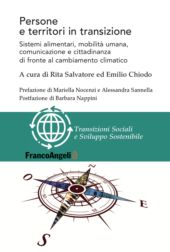 E-book, Persone e territori in transizione : sistemi alimentari, mobilità umana, comunicazione e cittadinanzadi fronte al cambiamento climatico, F. Angeli