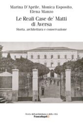 E-book, Le Reali Case de' Matti di Aversa : storia, architettura e conservazione, F. Angeli
