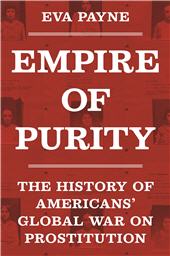 E-book, Empire of Purity : the History of Americans' Global War on Prostitution, Princeton University Press