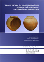 E-book, Dolia ex Hispania: els dolia a les províncies d'Hispania en època romana : estat de la qüestió i perspectives, Institut Català d'Arqueologia Clàssica