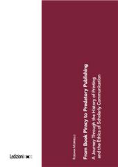 m, From book piracy to predatory publishing : a journey through the history of printing and the ethics of scientific communication, 