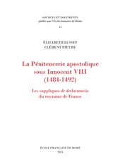 m, La Pénitencerie apostolique sous Innocent VIII (1484-1492) : les suppliques De declaratoriis du royaume de France, 